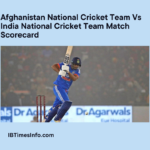 Afghanistan National Cricket Team Vs India National Cricket Team Match Scorecard